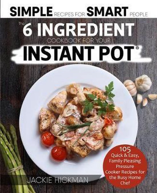 Simple Recipes for Smart People-The 6 Ingredient Cookbook Fo ... - cover