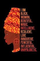 I Am Black Woman Beautiful Magic Intelligent Resilient Love Innovative Powerful Influential Unapologetic