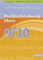 Grundlagen Deutsch. Rechtschreibung Ã¼ben 9./10. Schuljahr