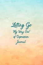 Letting Go My Way Out Of Depression Journal