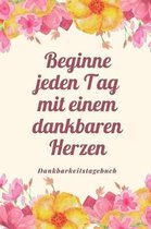 Beginne Jeden Tag Mit Einem Dankbaren Herzen Dankbarkeitstagebuch