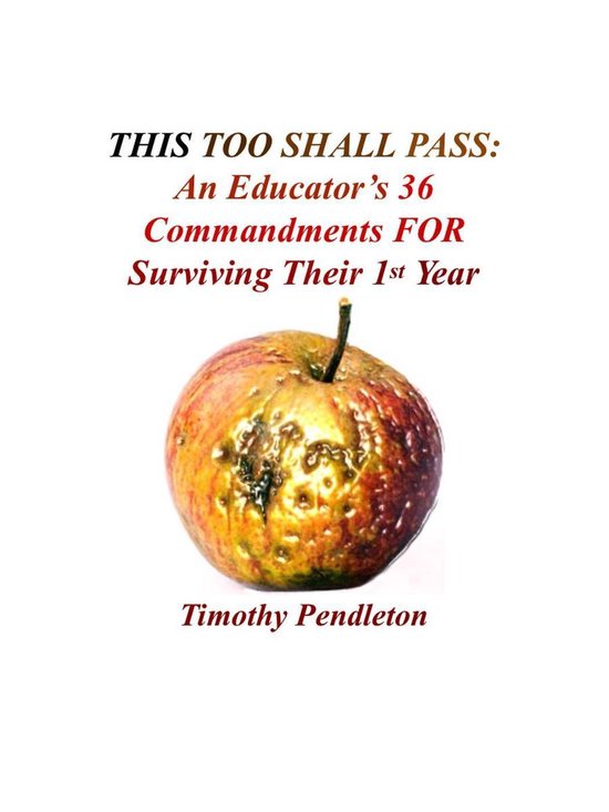 This Too Shall Pass: An Educator's 36 Commandments For Survi ... - cover