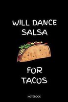 Will Dance Salsa For Tacos Notebook