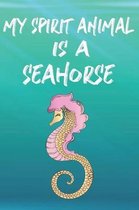 My Spirit Animal Is A Seahorse