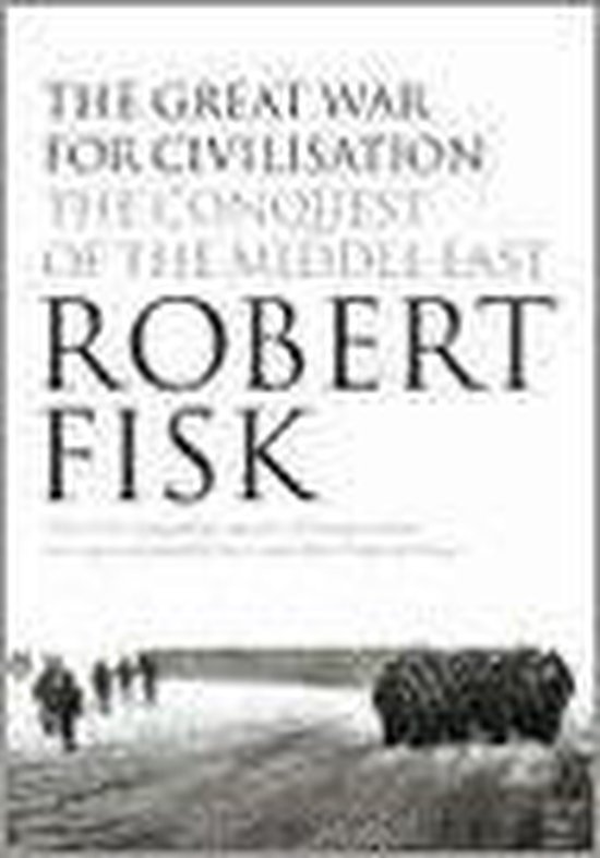 The Great War For Civilisation 9781841150079 Robert Fisk Boeken