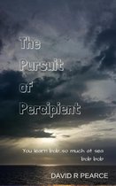 The Pursuit of Percipient
