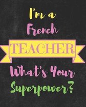 I'm a French Teacher What's Your Superpower