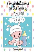 CONGRATULATIONS on the birth of JAMES! (Coloring Card)