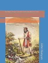 The Pilgrim's Progress from this world to that which is to come