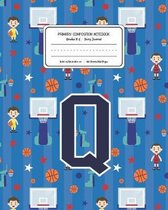 Primary Composition Notebook Grades K-2 Story Journal Q