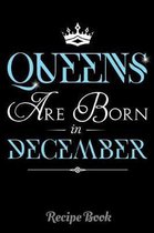 Queens Are Born In December Recipe Book