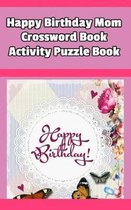 Happy Birthday Mom Crossword Book Activity Puzzle Book