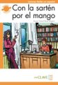 Con la sarten por el mango (new edition)