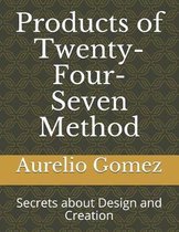 Products of Twenty-Four-Seven Method