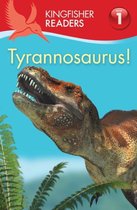 Kingfisher Readers: Tyrannosaurus! (Level 1: Beginning To Re