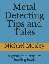 Metal Detecting Tips and Tales