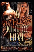 A Ruthless Kind of Love 2