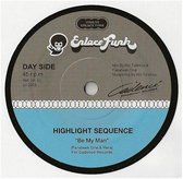 Highlight Sequence - Be My Man (7" Vinyl Single)