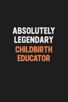 Absolutely Legendary Childbirth Educator