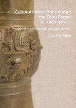 Cultural Interactions during the Zhou period (c. 1000-350 BC)