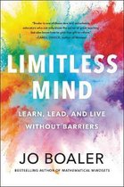 Limitless Mind Learn, Lead, and Live Without Barriers