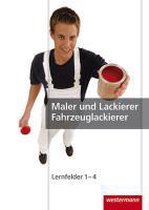 Maler und Lackierer / Fahrzeuglackierer. Lernfelder 1 - 4