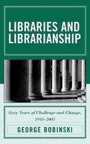Libraries and Librarianship