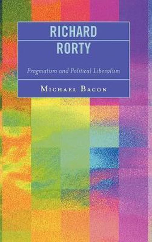 Richard Rorty | 9780739114988 | Michael Bacon | Boeken | bol.com