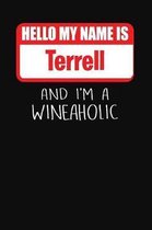 Hello My Name is Terrell And I'm A Wineaholic