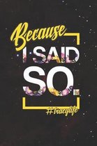 Because I Said So. #tracylife