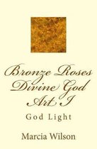 Bronze Roses Divine God Art I