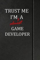 Trust Me I'm almost a Game Developer