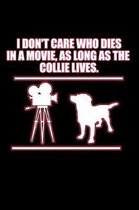 I Don't Care Who Dies in a Movie as Long as the Collie Lives