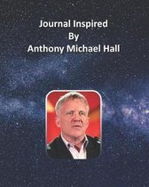 Journal Inspired by Anthony Michael Hall