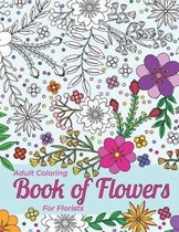 Adult Coloring Book Of Flowers For Florists Providing Stress Relief And Relaxation