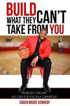 Build What They Can't Take From You