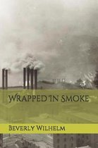 Wrapped In Smoke