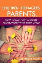 Children. Teenagers. Parents.