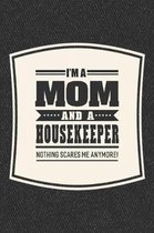 I'm A Mom And A Housekeeper Nothing Scares Me Anymore!