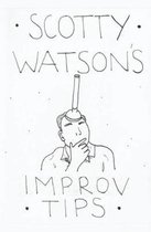 Scotty Watson's Improv Tips