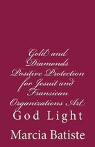 Gold and Diamonds Positive Protection for Jesuit and Fransican Organizations Art