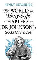 The World in Thirty-Eight Chapters or Dr Johnson’s Guide to Life