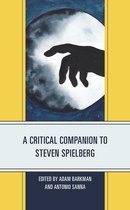 Critical Companions to Contemporary Directors - A Critical Companion to Steven Spielberg