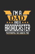 I'm a Dad and a Broadcaster Nothing Scares Me