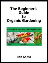 The Beginner's Guide to Organic Gardening