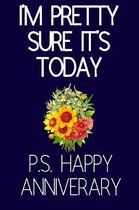 I'm Pretty Sure It's Today