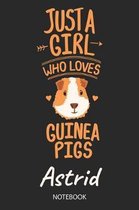 Just A Girl Who Loves Guinea Pigs - Astrid - Notebook