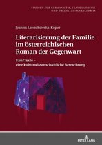 Studien zur Germanistik, Skandinavistik und Uebersetzungskultur 18 - Literarisierung der Familie im oesterreichischen Roman der Gegenwart