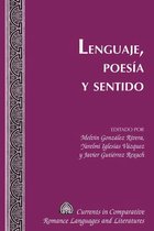 Currents in Comparative Romance Languages and Literatures 251 - Lenguaje, Poesía y Sentido