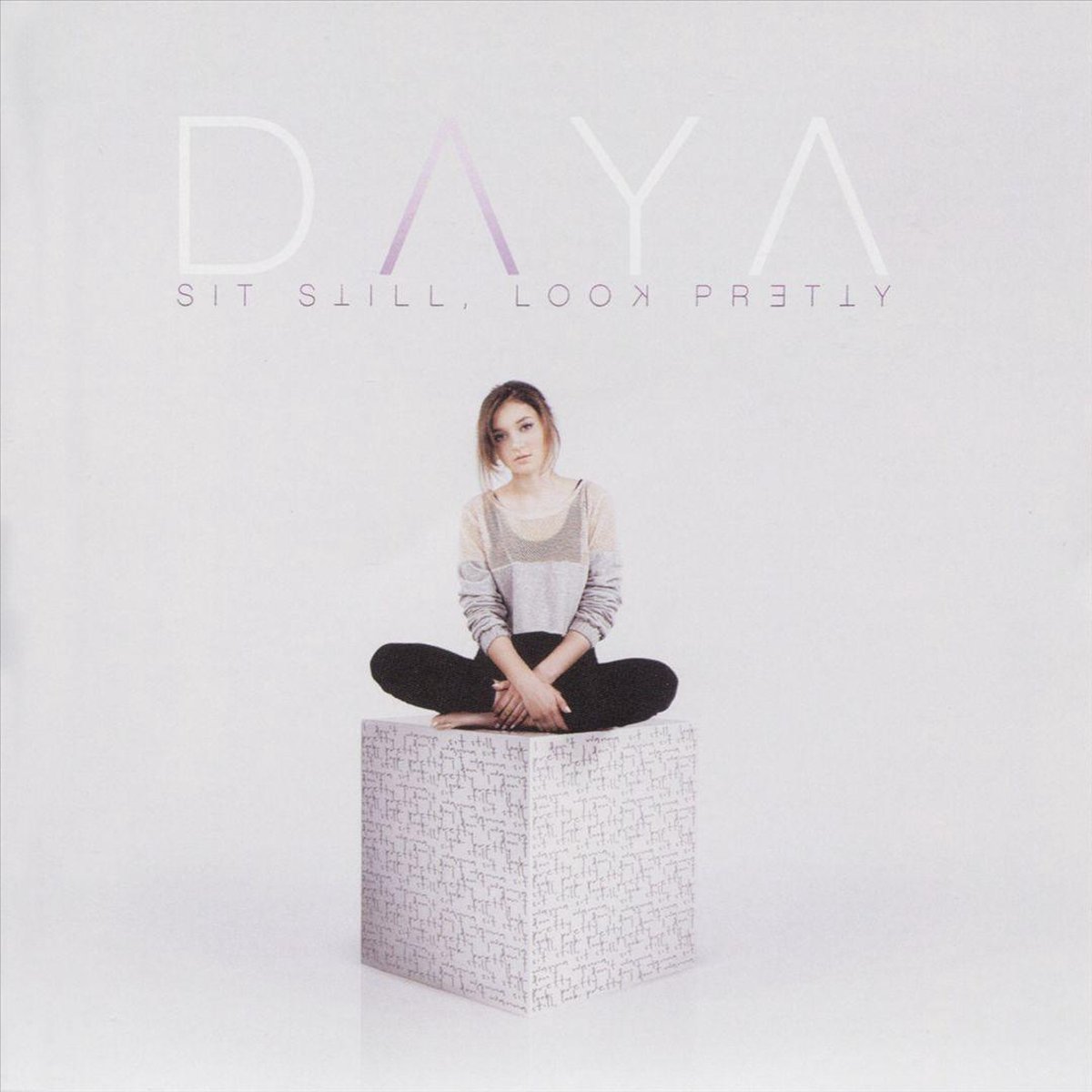 Daya - Sit Still, Look Pretty